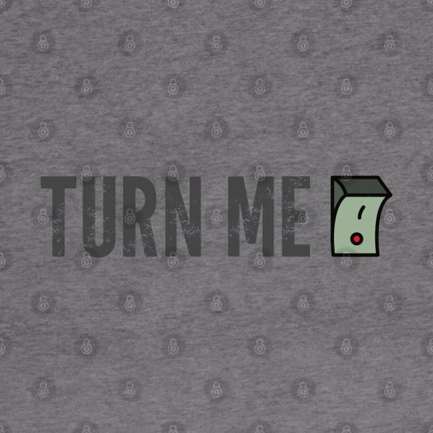 Turn me on by ddesing